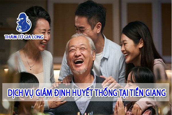 DỊCH VỤ GIÁM ĐỊNH ADN TẠI TIỀN GIANG